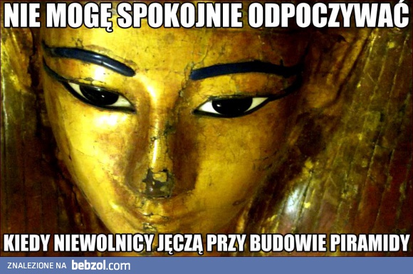 Trudne życie faraona