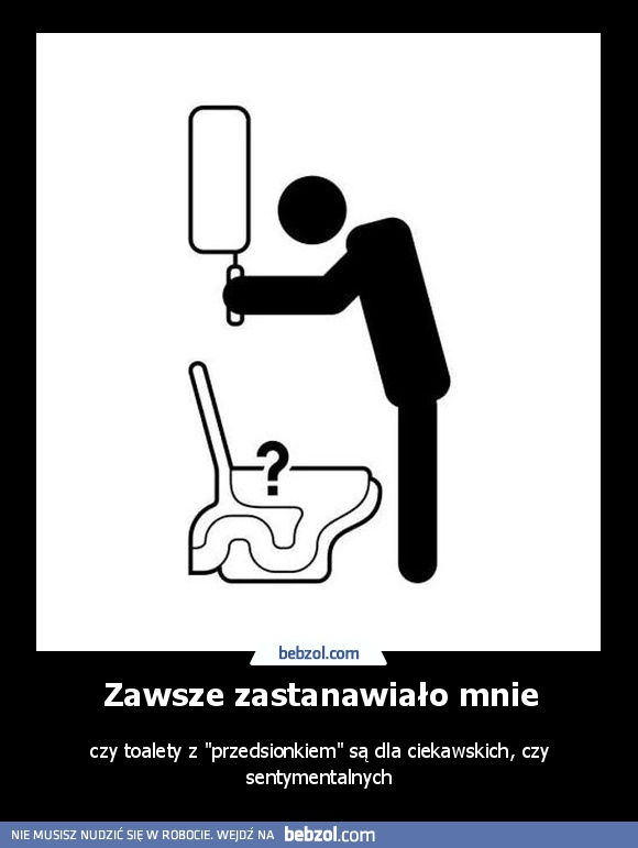 Zawsze zastanawiało mnie