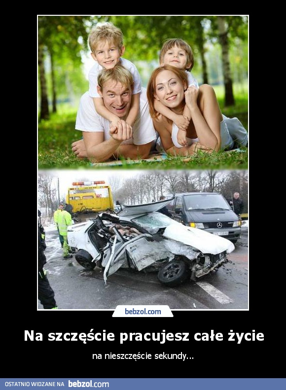 Na szczęście pracujesz całe życie