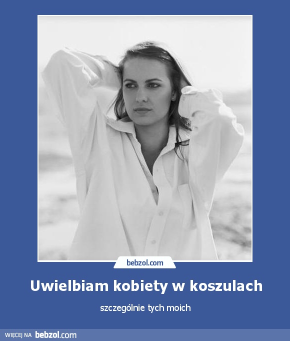 Uwielbiam kobiety w koszulach