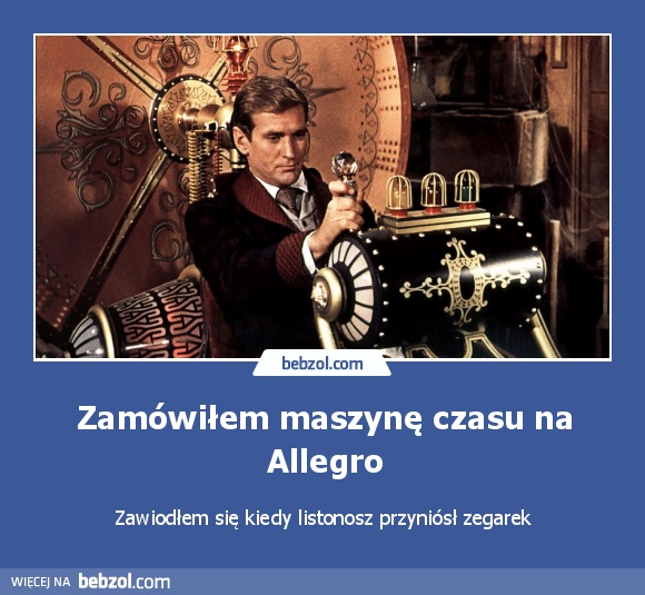 Zamówiłem maszynę czasu na Allegro