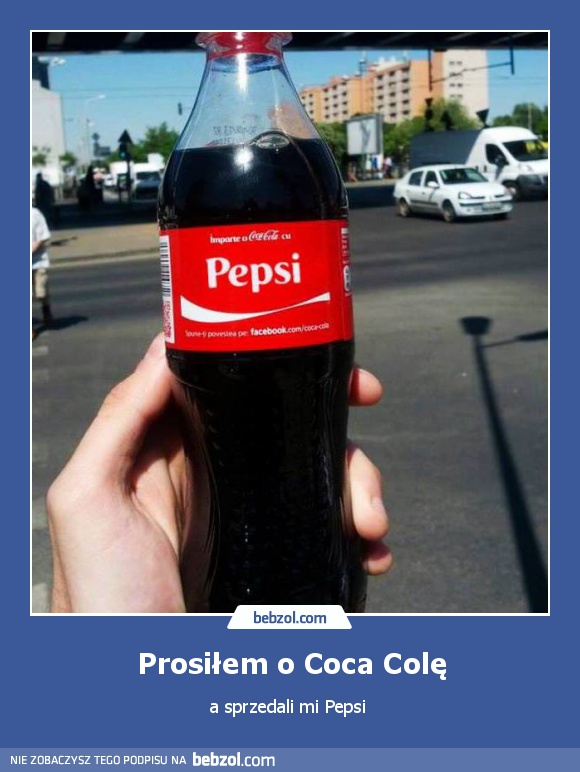 Prosiłem o Coca Colę
