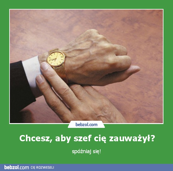 Chcesz, aby szef cię zauważył?
