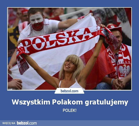 Wszystkim Polakom gratulujemy