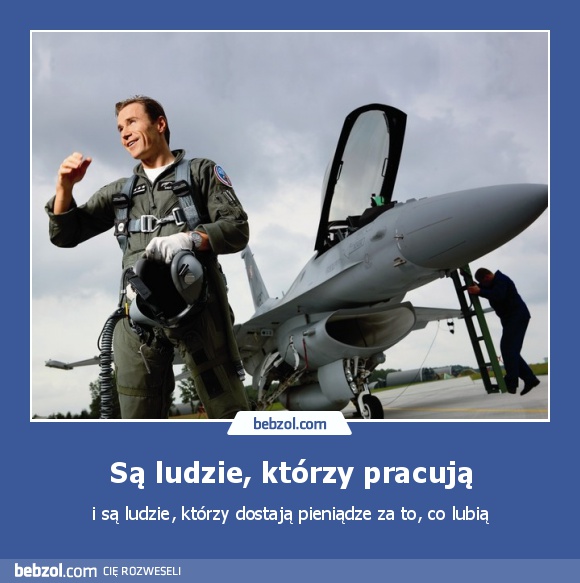 Są ludzie, którzy pracują
