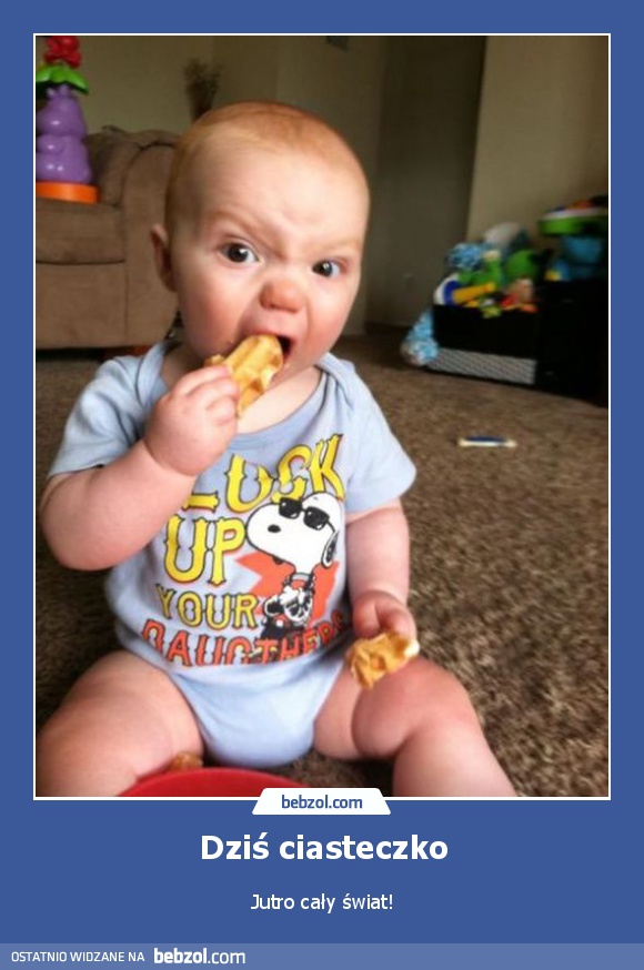 Dziś ciasteczko