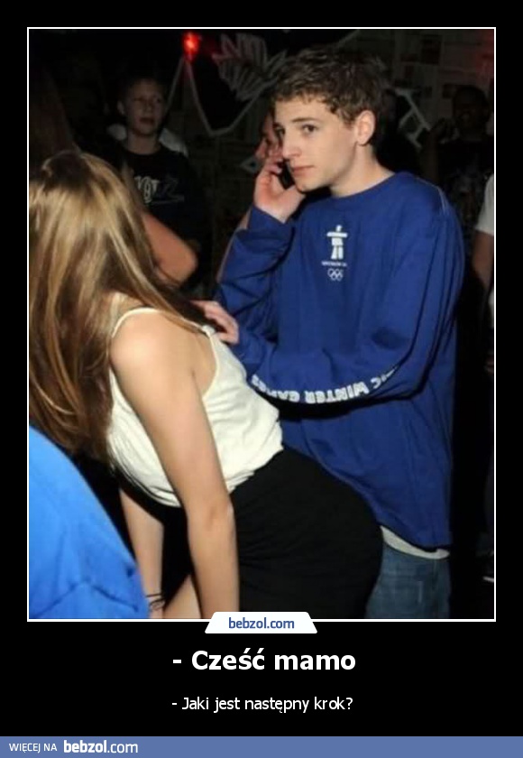 - Cześć mamo