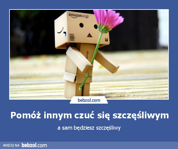 Pomóż innym czuć się szczęśliwym