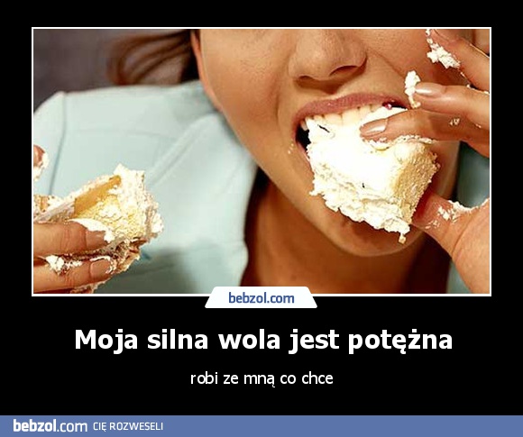 Moja silna wola jest potężna