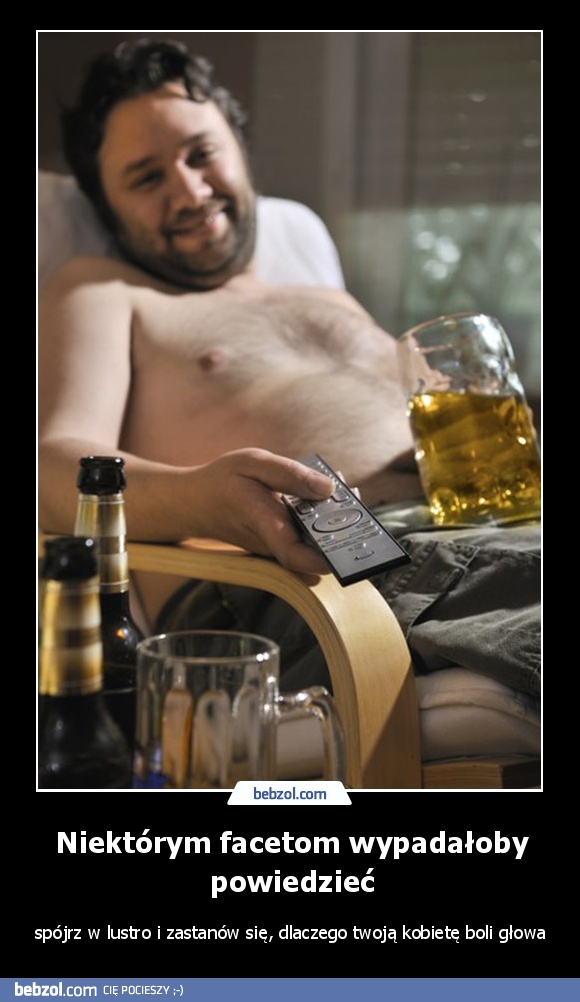 Niektórym facetom wypadałoby powiedzieć