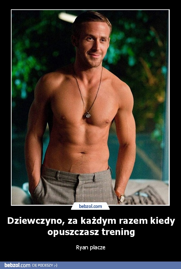 Dziewczyno, za każdym razem kiedy opuszczasz trening