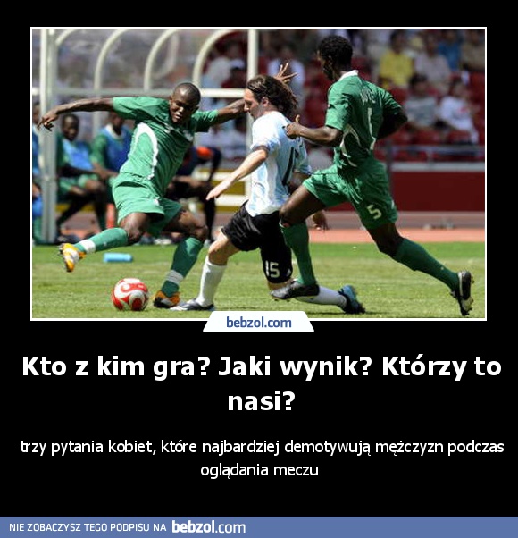 Kto z kim gra? Jaki wynik? Którzy to nasi?