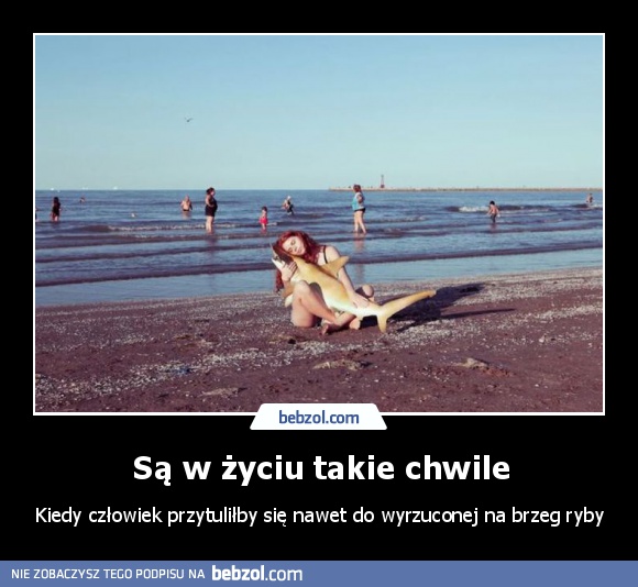 Są w życiu takie chwile