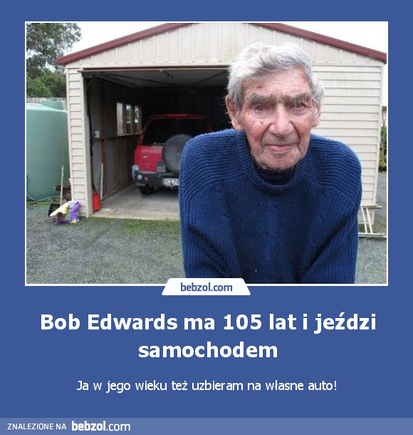 Bob Edwards ma 105 lat i jeździ samochodem