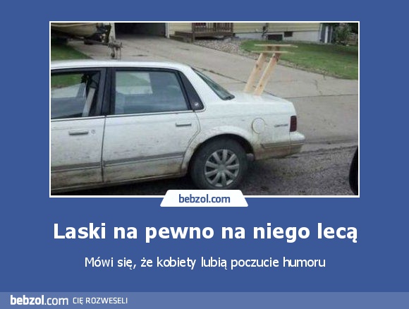Laski na pewno na niego lecą