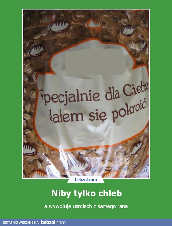 Niby tylko chleb