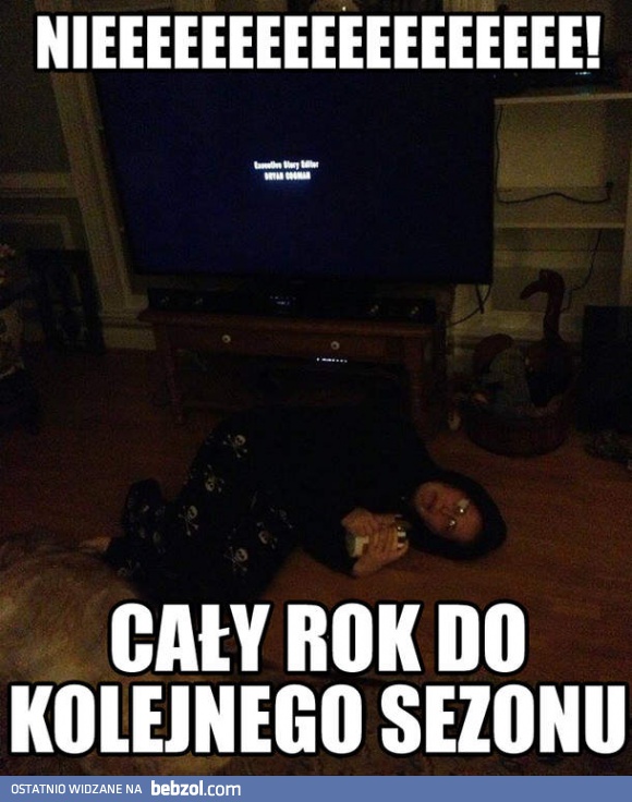 Gdy kończy się ulubiony serial