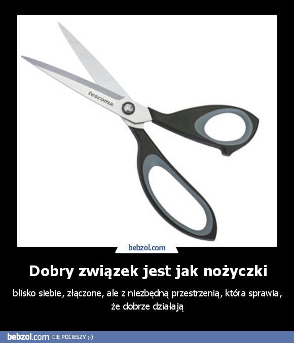 Dobry związek jest jak nożyczki