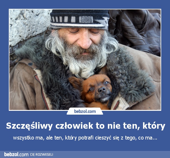 Szczęśliwy człowiek to nie ten, który