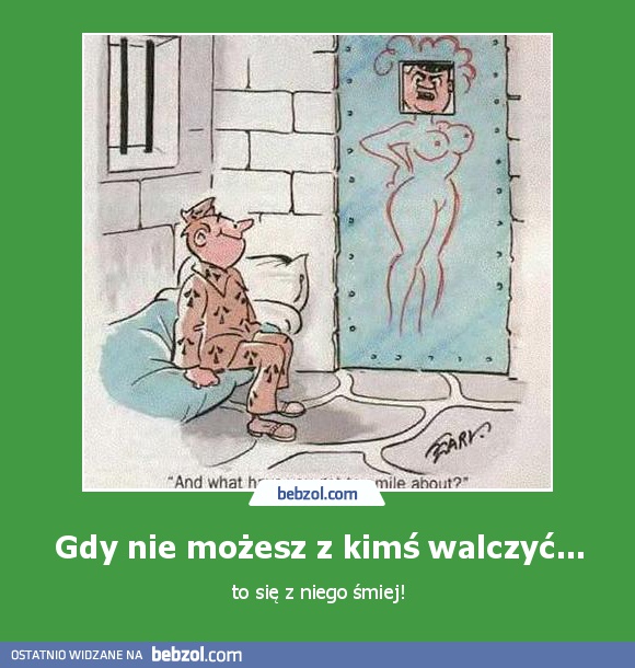 Gdy nie możesz z kimś walczyć...