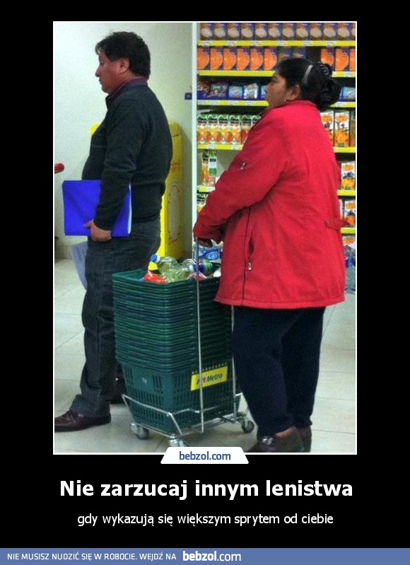 Nie zarzucaj innym lenistwa
