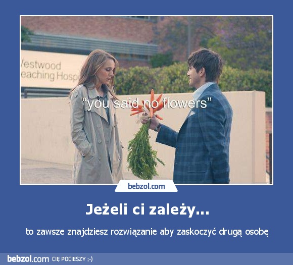 Jeżeli ci zależy...