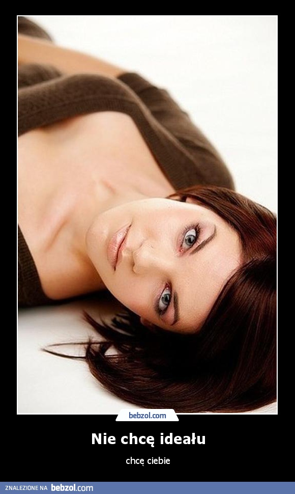 Nie chcę ideału