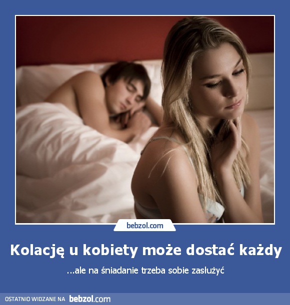Kolację u kobiety może dostać każdy...