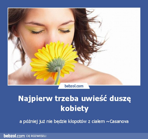 Najpierw trzeba uwieść duszę kobiety