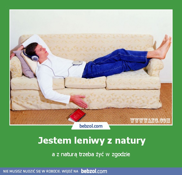 Jestem leniwy z natury