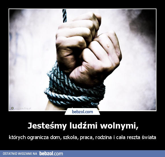 Jesteśmy ludźmi wolnymi,