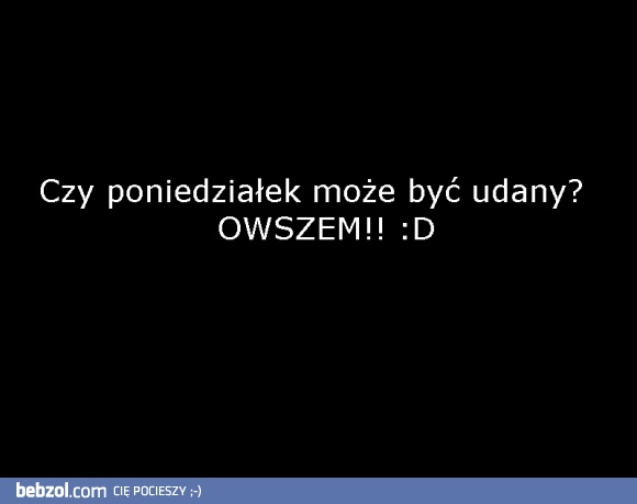 Udany ponidziałek 