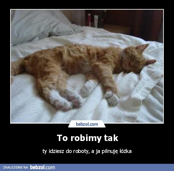 To robimy tak