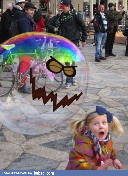 Złowieszcza bańka mydlana atakuje!