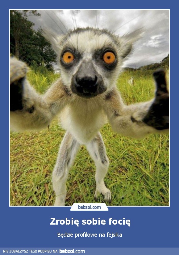 Zrobię sobie focię