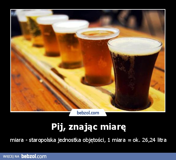 Pij, znając miarę