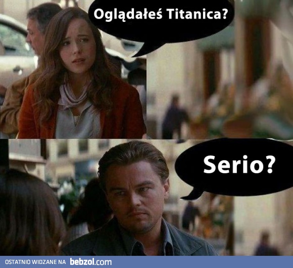 Oglądałeś Titanica?