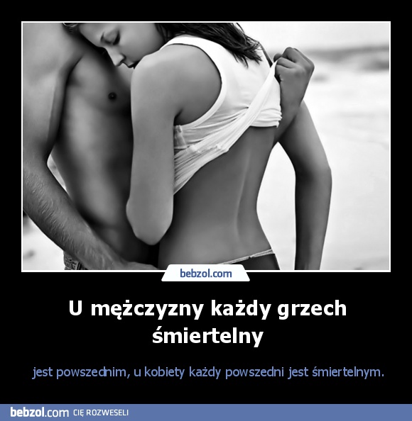 U mężczyzny każdy grzech śmiertelny