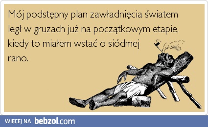 I cały mój plan...
