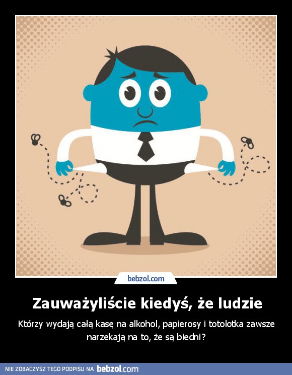 Zauważyliście kiedyś, że ludzie