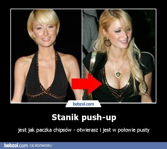 Stanik push-up jest jak...
