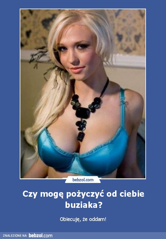 Czy mogę pożyczyć od ciebie buziaka?