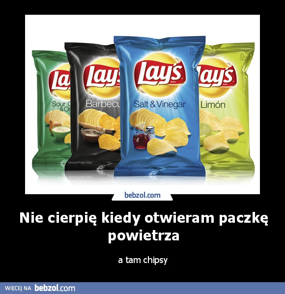 Nie cierpię kiedy otwieram paczkę powietrza