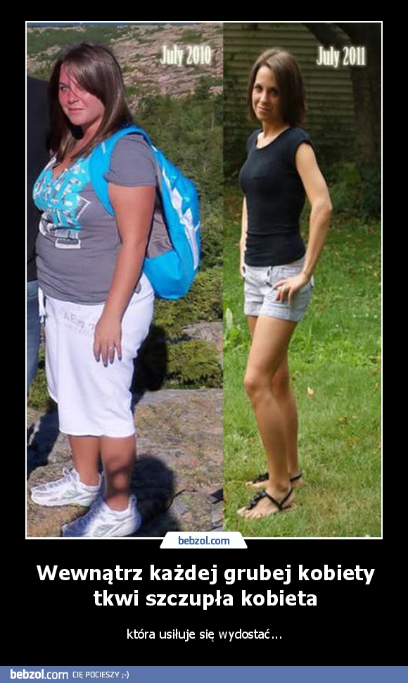 Wewnątrz każdej grubej kobiety tkwi szczupła kobieta