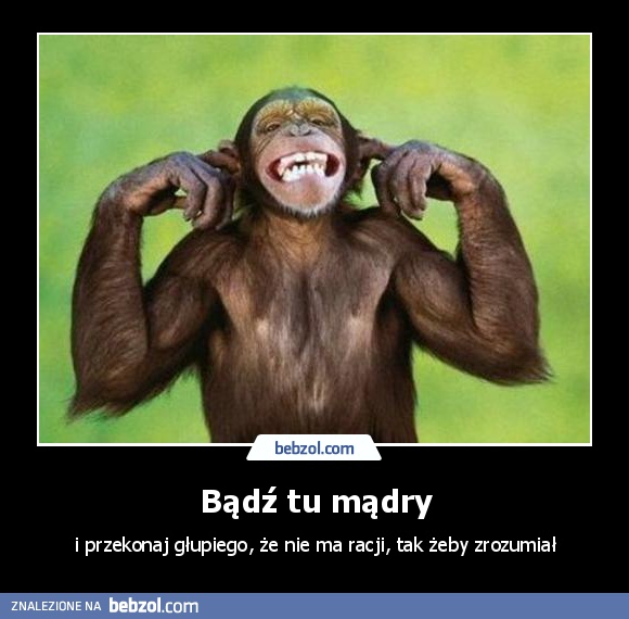 Bądź tu mądry
