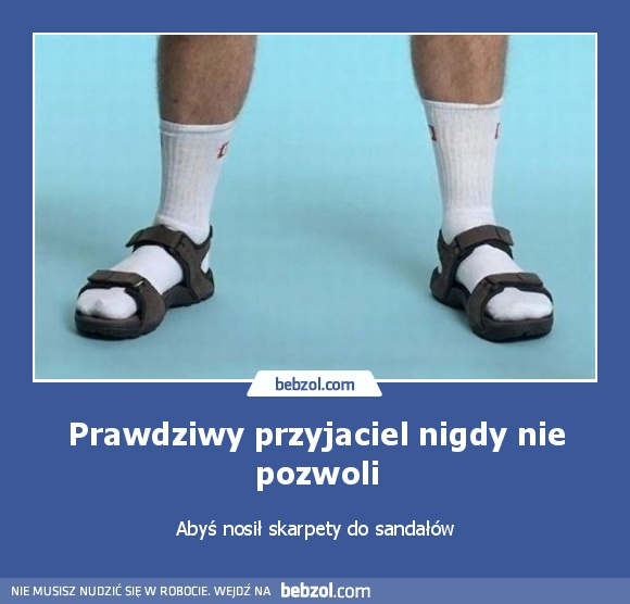 Prawdziwy przyjaciel nigdy nie pozwoli