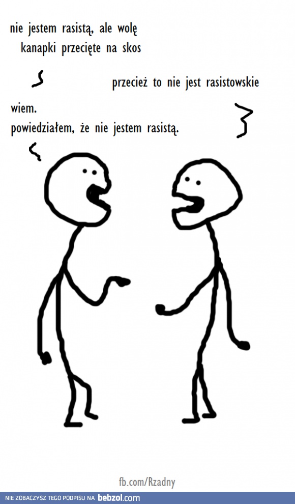 Nie jestem rasistą, ale...
