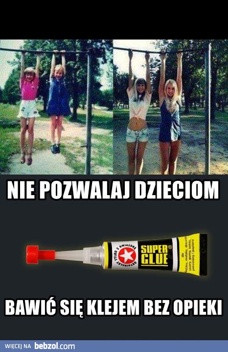 Ostrożnie z klejem!