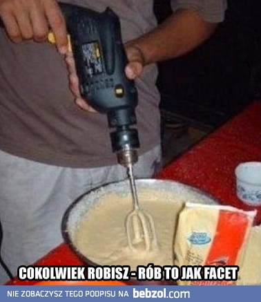 Bądź mężczyzną!