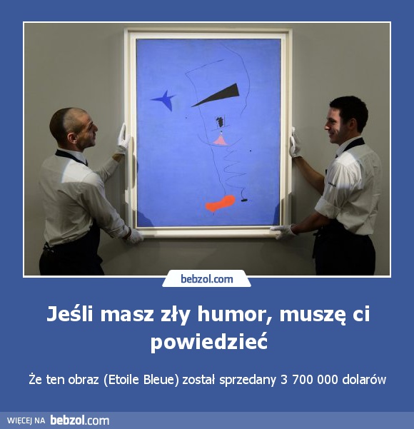 Jeśli masz zły humor, muszę ci powiedzieć